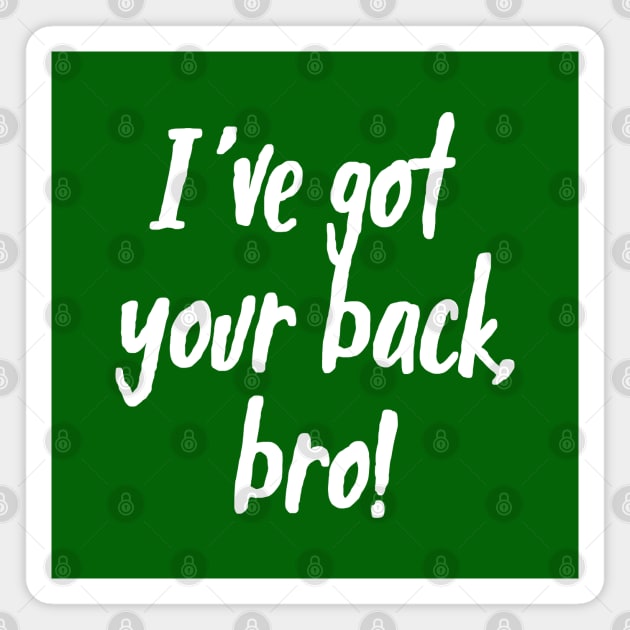 I've Got Your Back, Bro! | Siblings | Quotes | Green Magnet by Wintre2